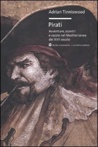 Pirati. Avventure, scontri e razzie nel Mediterraneo del XVII secolo (9788861595095) by Adrian Tinniswood