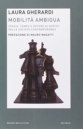 Beispielbild fr Mobilit Ambigua: Spazio, tempo e potere ai vertici della societ Contemporanea zum Verkauf von PsychoBabel & Skoob Books