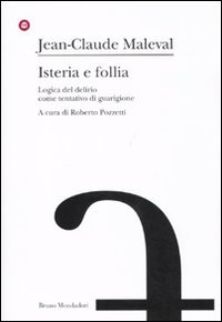 Beispielbild fr Isteria e follia. Logica del delirio come tentativo di guarigione zum Verkauf von Brook Bookstore On Demand