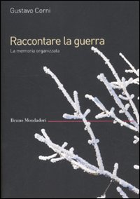 Stock image for Raccontare la guerra. La memoria organizzata (Italian) for sale by Brook Bookstore On Demand