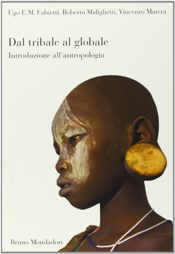 9788861596993: Dal tribale al globale. Introduzione all'antropologia