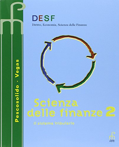 Beispielbild fr Desf scienza delle finanze. Stato, economia, finanze. Per gli Ist. Tecnici commerciali: 2 zum Verkauf von medimops