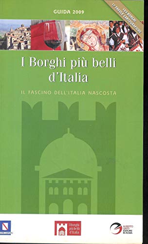 9788861650374: I borghi pi belli d'Italia. Il fascino dell'Italia nascosta. Guida 2009