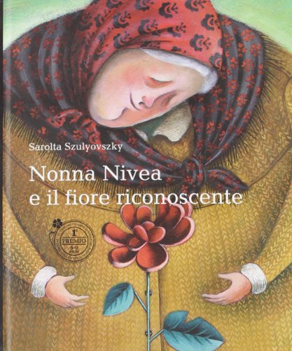 Stock image for Nonna Nivea e il fiore riconoscente for sale by libreriauniversitaria.it