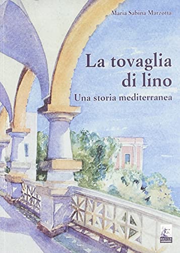 9788861710870: La tovaglia di Lino. Una storia mediterranea