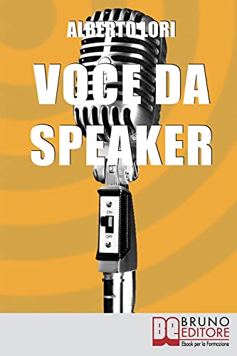9788861740587: Voce da Speaker: Tecniche Avanzate per un Uso Eccellente della Voce