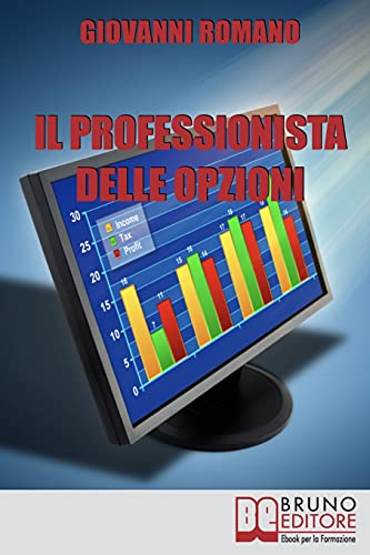 Stock image for Il Professionista delle Opzioni Tecniche per diventare un Trader professionista for sale by PBShop.store US