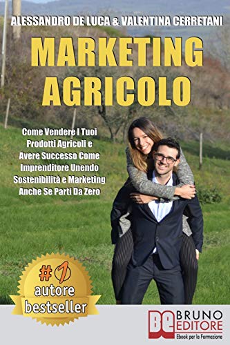 Stock image for Marketing Agricolo: Come Vendere I Tuoi Prodotti Agricoli e Avere Successo Come Imprenditore Unendo Sostenibilit e Marketing Anche Se Parti Da Zero (Italian Edition) for sale by Lucky's Textbooks