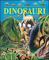 9788861750142: Dinosauri. Un viaggio nel mondo preistorico. Ediz. illustrata (Mio primo libro)