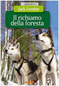 Il richiamo della foresta. Ediz. illustrata (Classici junior) - Jack London