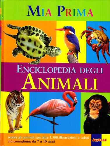 9788861753570: La mia prima enciclopedia degli animali. Ediz. illustrata