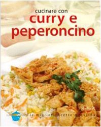 Cucinare con curry e peperoncino (Cucina passo passo)