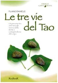 Stock image for Le tre vie del tao (Energia corpo mente) for sale by medimops