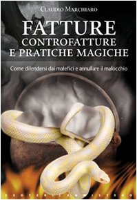 Fatture, controfatture e pratiche magiche Marchiaro, Claudio