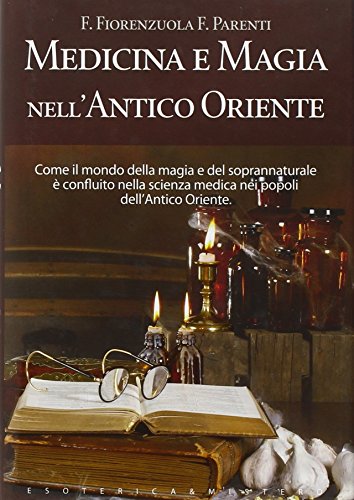 9788861762602: Medicina e magia nell'antico oriente (Esoterica e mistero)