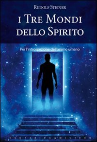 I tre mondi dello spirito (9788861762619) by Rudolf Steiner