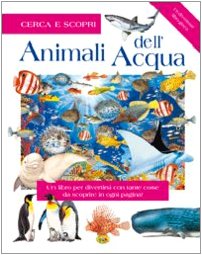 Stock image for Animali dell'acqua (Cerca e scopri) for sale by medimops