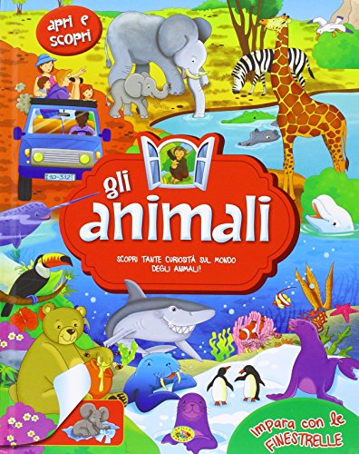 9788861774834: Gli animali. Ediz. illustrata (Impara con le finestrelle)