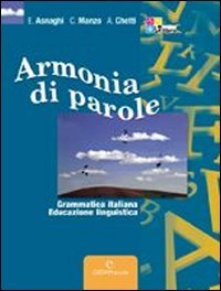 9788861810624: Armonia di Parole. Grammatica Italiana-Educazione Linguistica-Fascicolo Invalsi. Per le Scuole Superiori