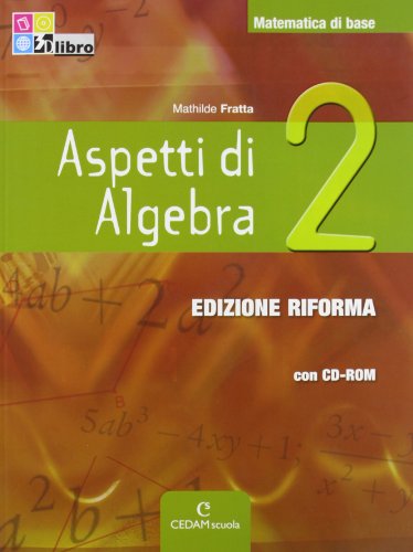 9788861810891: Aspetti di algebra. Ediz. riforma. Per le Scuole superiori. Con CD-ROM. Con espansione online (Vol. 2)