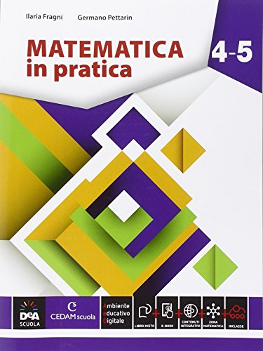9788861811737: Matematica in pratica. Vol. 4-5. per le Scuole superiori. Con e-book. Con espansione online