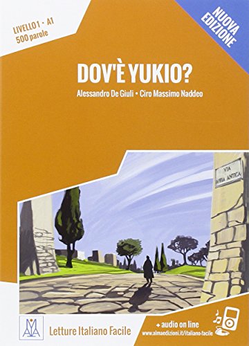 Stock image for Italiano Facile : Dov'e Yukio? Libro + Online Mp3 Audio -Language: Italian for sale by GreatBookPrices