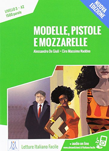 Imagen de archivo de Italiano facile: Modelle, pistole e mozzarelle. Libro + online MP3 audio a la venta por WeBuyBooks