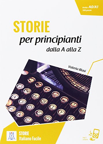 Imagen de archivo de Italiano facile - STORIE: Storie per principianti - dalla A alla Z. Libro + online audio a la venta por WorldofBooks