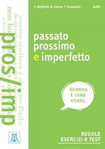 Stock image for Grammatiche Alma : Passato Prossimo E Imperfetto -Language: italian for sale by GreatBookPrices