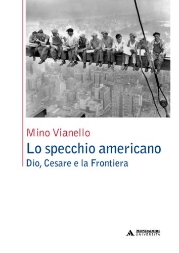 Stock image for Lo Specchio Americano. Dio, Cesare e La Frontiera for sale by Il Salvalibro s.n.c. di Moscati Giovanni