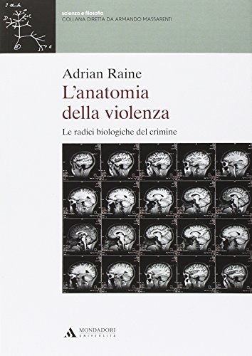 9788861844544: L'anatomia della violenza. Le radici biologiche del crimine (Scienza e filosofia)