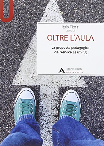 Beispielbild fr Oltre l'aula. La proposta pedagogica del service Learning zum Verkauf von medimops