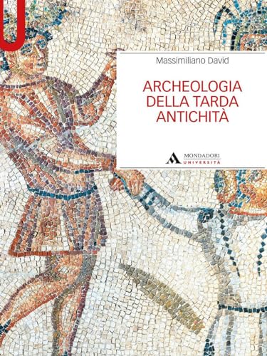 Stock image for Archeologia Della Tarda Antichit for sale by libreriauniversitaria.it