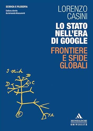 Stock image for Lo Stato nell'era di Google. Frontiere e sfide globali for sale by libreriauniversitaria.it