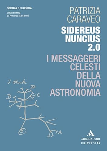 Beispielbild fr Sidereus Nuncius 2.0. I messaggeri celesti della nuova astronomia (ita) zum Verkauf von Brook Bookstore