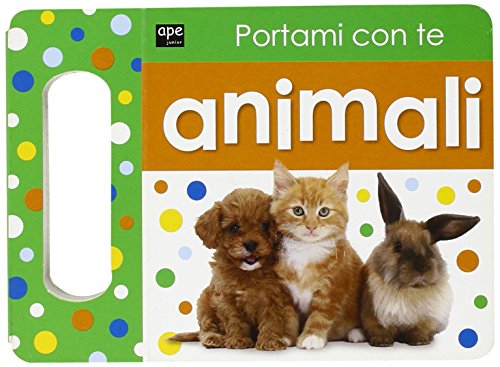 9788861883062: Portami con te. Animali. Ediz. illustrata