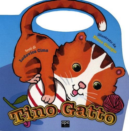 Stock image for Tino gatto. Ediz. illustrata Cima, Lodovica and Giorgio, Elena for sale by Librisline