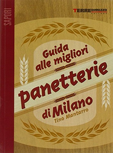 9788861890190: Guida alle migliori panetterie di Milano (Guide. Sapori)
