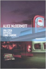 Una cosa difficile come l'amore (9788861890275) by McDermott, Alice.