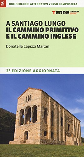 9788861894518: A Santiago lungo il cammino primitivo e il cammino inglese