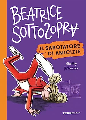 Stock image for Il sabotatore di amicizie. Beatrice Sottosopra for sale by libreriauniversitaria.it