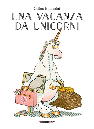 Stock image for UNA VACANZA DA UNICORNI for sale by WorldofBooks