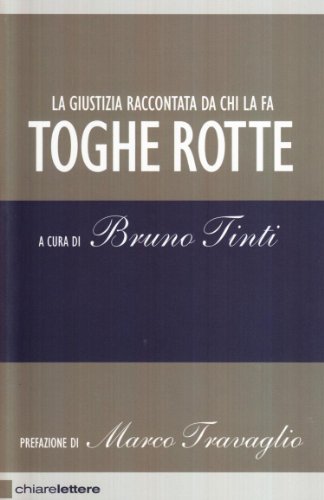 9788861900301: Toghe rotte. La giustizia raccontata da chi la fa