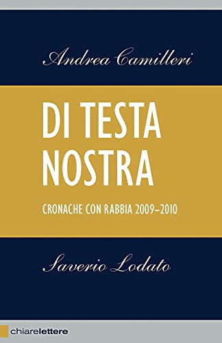 Beispielbild fr Di testa nostra. Cronache con rabbia 2009-2010 zum Verkauf von libreriauniversitaria.it