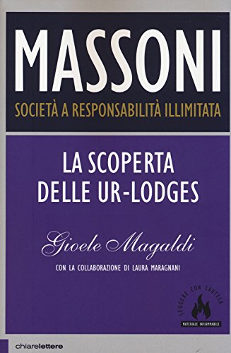 Beispielbild fr Massoni. Societ a responsabilit illimitata. La scoperta delle Ur-Lodges zum Verkauf von medimops