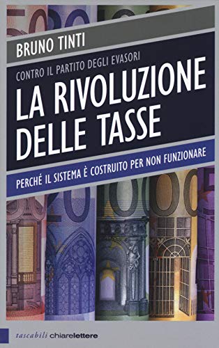 Stock image for La rivoluzione delle tasse. Contro il partito degli evasori for sale by libreriauniversitaria.it