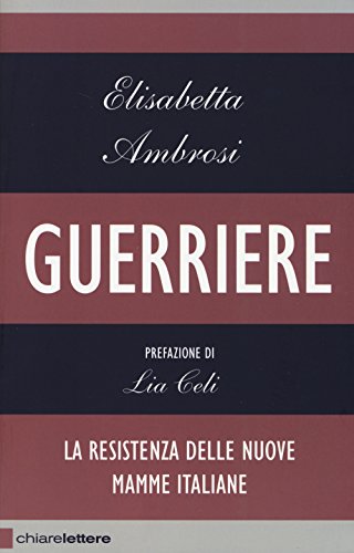 Beispielbild fr Guerriere. La resistenza delle nuove mamme italiane zum Verkauf von medimops