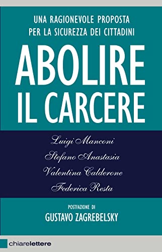 9788861906839: Abolire il carcere. Una ragionevole proposta per la sicurezza dei cittadini (Reverse)