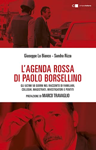 9788861909786: L'agenda rossa di Paolo Borsellino. Gli ultimi 56 giorni nel racconto di familiari, colleghi, magistrati, investigatori e pentiti (Tascabili)