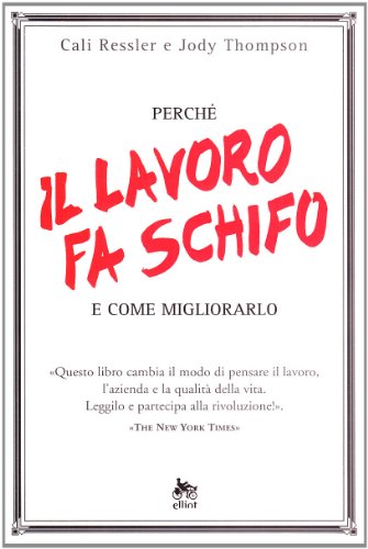 9788861920514: Perch il lavoro fa schifo e come migliorarlo (Antidoti)